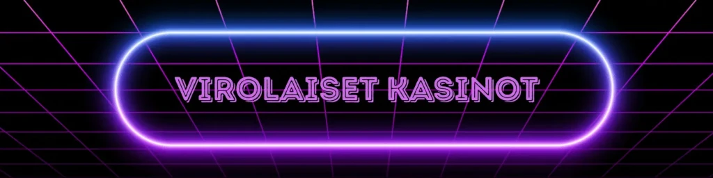 virolaiset kasinot
