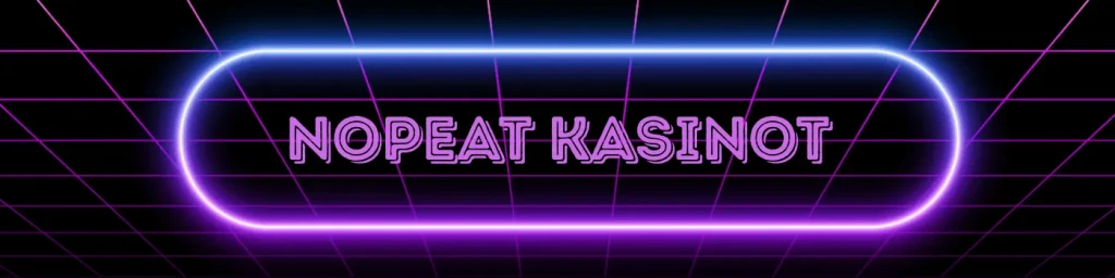 nopeat kasinot