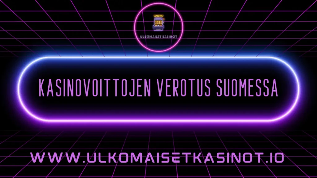 kasinovoittojen verotus suomessa