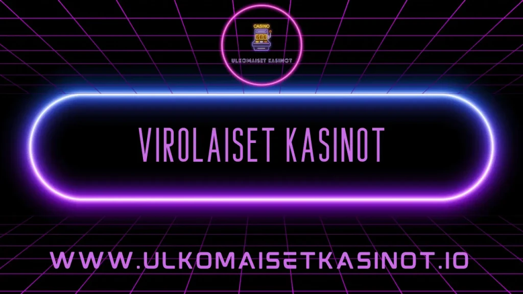 virolaiset kasinot