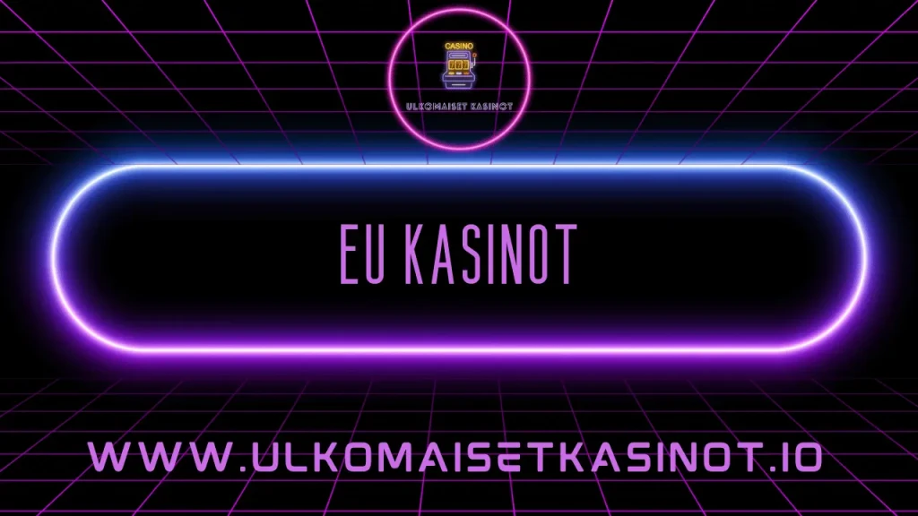eu kasinot