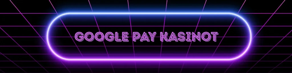 google pay kasinot