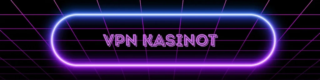 vpn kasinot