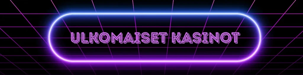 ulkomaiset kasinot