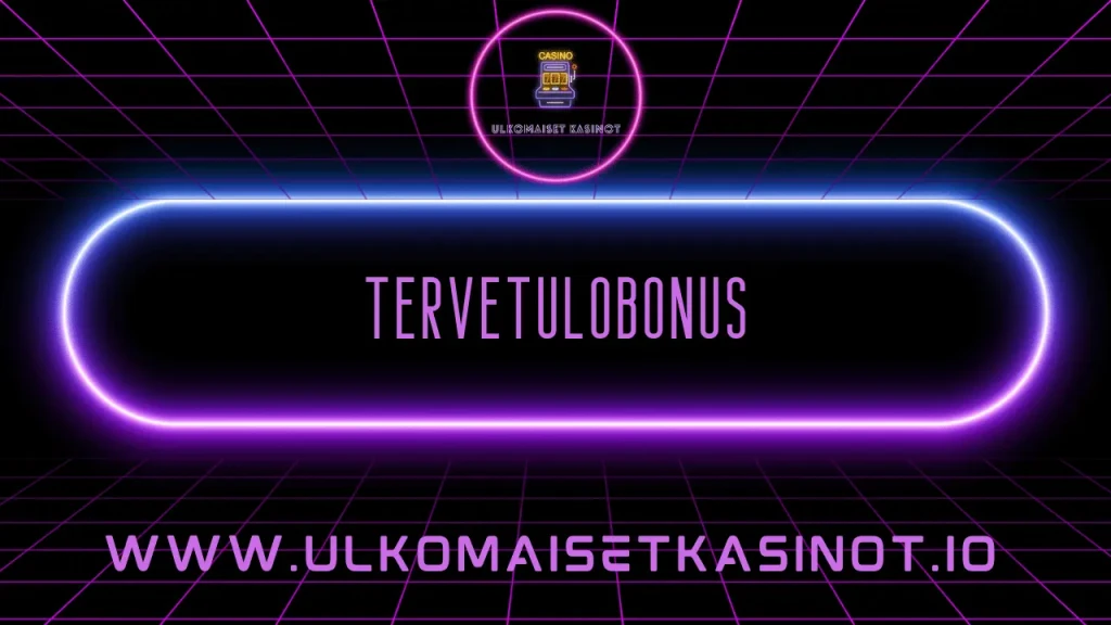 tervetulobonus
