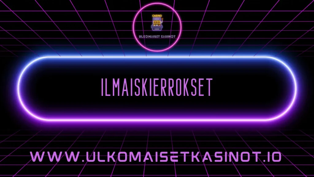 ilmaiskierrokset