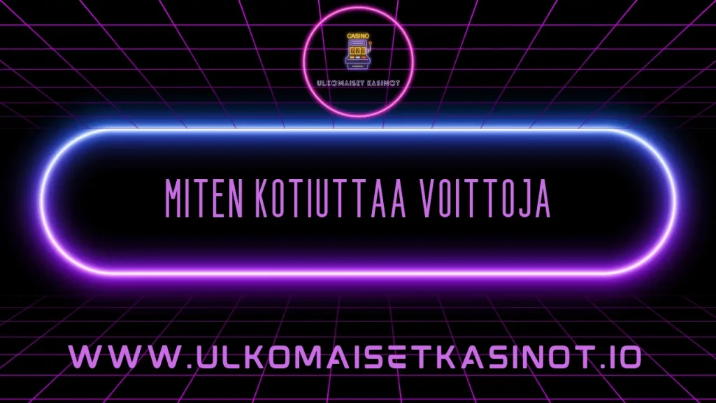 Miten kotiuttaa voittoja