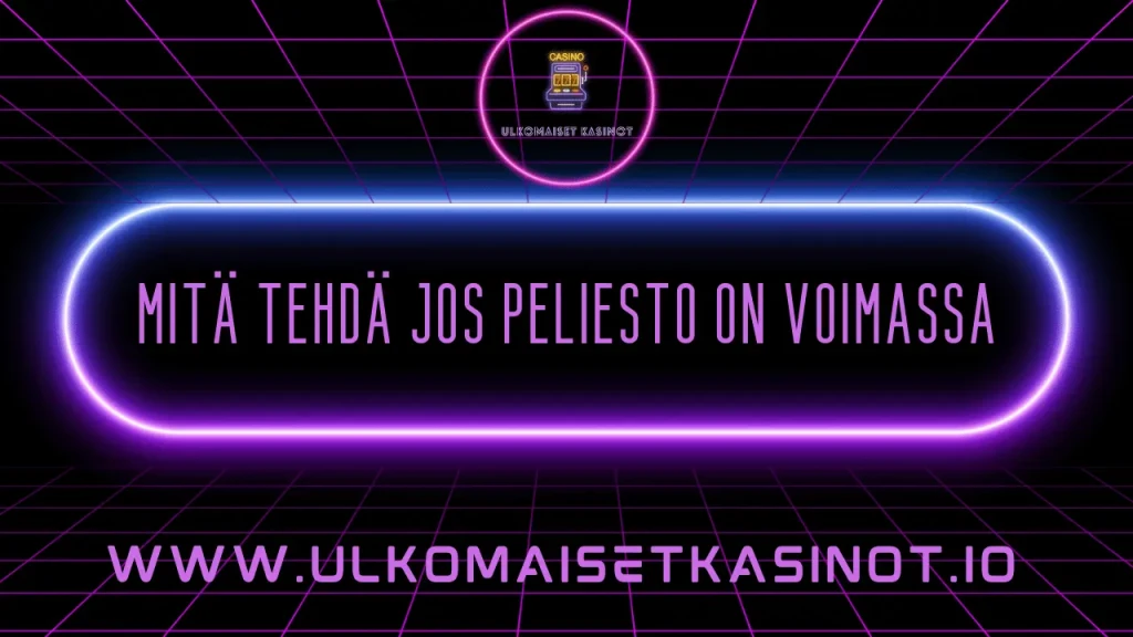 mitä tehdä jos peliesto on voimassa