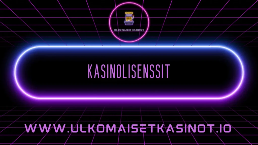 kasinolisenssit