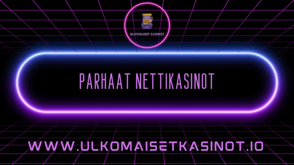 parhaat nettikasinot