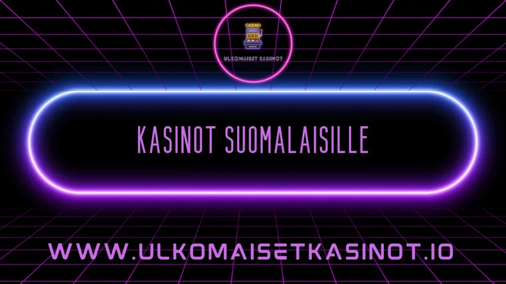 kasinot suomalaisille