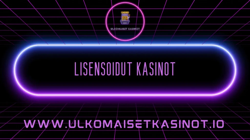 lisensoidut kasinot