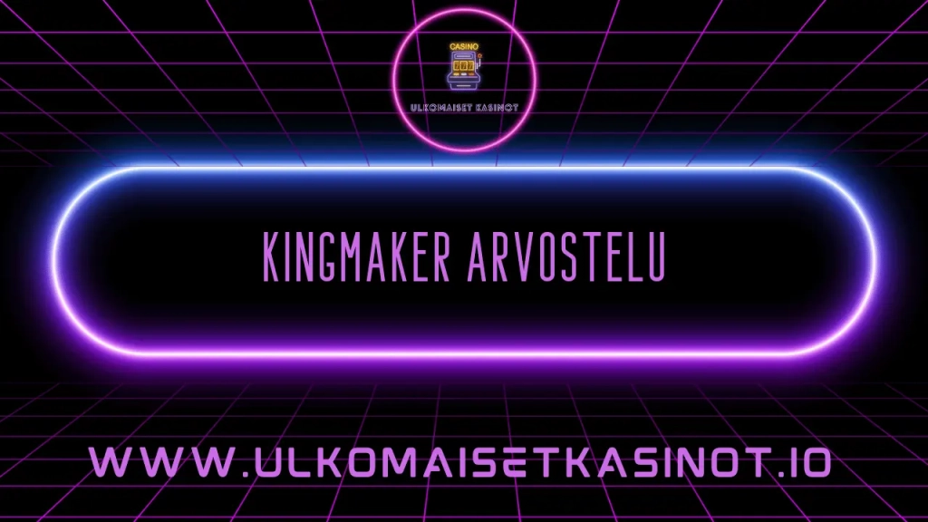 kingmaker arvostelu